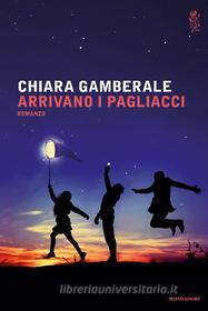 Ebook Arrivano i pagliacci di Gamberale Chiara edito da Mondadori