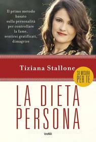 Ebook La dieta persona di Tiziana Stallone edito da Tre60