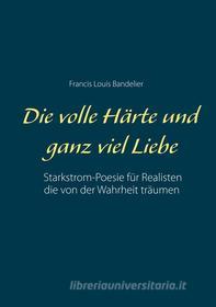 Ebook Die volle Härte und ganz viel Liebe di Francis Louis Bandelier edito da Books on Demand