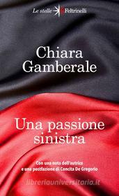 Ebook Una passione sinistra di Chiara Gamberale edito da Feltrinelli Editore