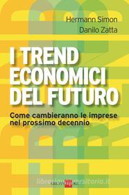 Ebook I trend economici del futuro di Simon Hermann, Danilo Zatta edito da IlSole24Ore