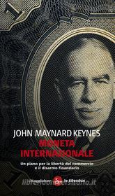 Ebook Moneta Internazionale di Keynes John Maynard edito da Il Saggiatore