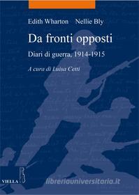 Ebook Da fronti opposti di Nellie Bly, Edith Wharton edito da Viella Libreria Editrice