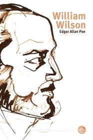 Ebook William Wilson (french) di Edgar Allan Poe edito da Edgar Allan Poe