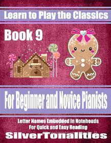 Ebook Learn to Play the Classics Book 9 di Silvertonalities edito da SilverTonalities