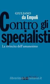 Ebook Contro gli specialisti di Giuliano Da Empoli edito da Marsilio