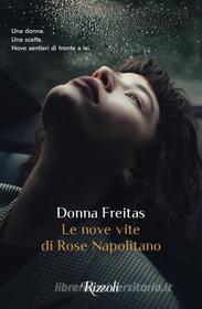 Ebook Le nove vite di Rose Napolitano di Freitas Donna edito da Rizzoli