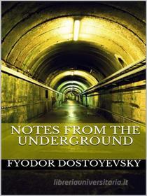 Ebook Notes from the Underground di Fyodor Dostoyevsky edito da GIANLUCA