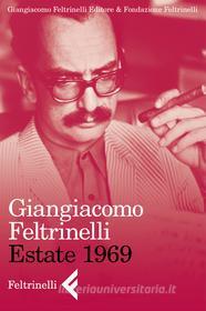 Ebook Estate 1969 di Giangiacomo Feltrinelli edito da Feltrinelli Editore