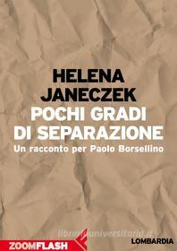 Ebook Pochi gradi di separazione di Helena Janeczek edito da Feltrinelli Editore