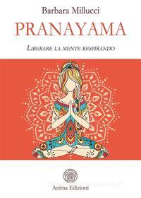 Ebook Pranayama di Barbara Millucci edito da Anima Edizioni