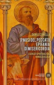 Ebook Ipnosi del peccato, epifania di misericordia di Danilo Zanella edito da Edizioni francescane Italiane
