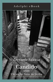 Ebook Candido di Leonardo Sciascia edito da Adelphi