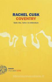 Ebook Coventry di Cusk Rachel edito da Einaudi
