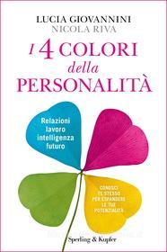 Ebook I 4 colori della personalità di Giovannini Lucia, Riva Nicola edito da Sperling & Kupfer