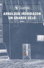 Ebook Un grande gelo di Arnaldur Indridason edito da Guanda