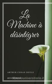 Libro Ebook La Machine à désintégrer di Arthur Conan Doyle di Gérald Gallas