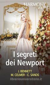 Ebook I segreti dei Newport di Jules Bennett, Michelle Celmer, Charlene Sands edito da HaperCollins Italia