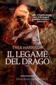 Ebook Il legame del drago di Thea Harrison edito da Fanucci Editore
