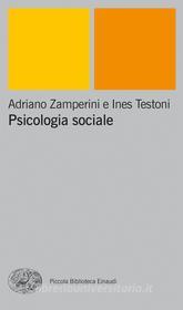 Ebook Psicologia sociale di Zamperini Adriano, Testoni Ines edito da Einaudi