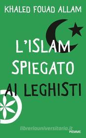 Ebook L'islam spiegato ai leghisti di Fouad Allam Khaled edito da Piemme