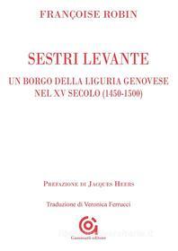 Ebook Un borgo della Liguria genovese nel XV secolo (1450-1500) di Françoise Robin edito da Gammarò Editore