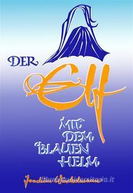Ebook Der Elf mit dem blauen Helm di Joachim Winckelmann edito da Schwab, Heinrich
