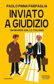 Ebook Inviato a giudizio di Paolo Pinna Parpaglia edito da Newton Compton Editori