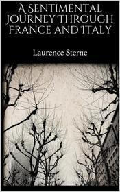 Ebook A Sentimental Journey Through France and Italy di Laurence Sterne edito da PubMe