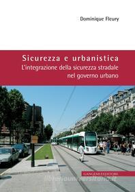 Ebook Sicurezza e urbanistica di Dominique Fleury edito da Gangemi Editore