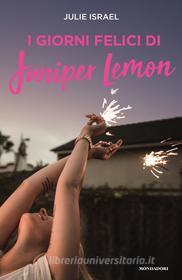 Ebook I giorni felici di Juniper Lemon di Israel Julie edito da Mondadori