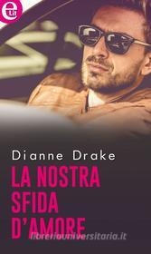 Ebook La nostra sfida d'amore (eLit) di Dianne Drake edito da HarperCollins Italia