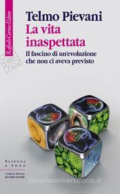 Ebook La vita inaspettata di Telmo Pievani edito da Raffaello Cortina Editore