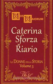 Ebook Caterina Sforza Riario di Mos Maiorum edito da Words & More Books
