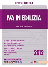 Ebook Iva in edilizia 2012 di Sandro Cerato, Greta Popolizio edito da IlSole24Ore