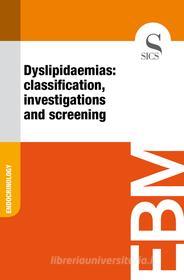 Ebook Dyslipidaemias: Classification, Investigations and Screening di Sics Editore edito da SICS