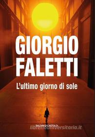 Ebook L’ultimo giorno di sole di Giorgio Faletti edito da Baldini+Castoldi