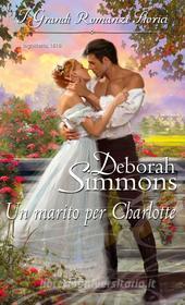 Ebook Un marito per Charlotte di Deborah Simmons edito da HarperCollins Italia