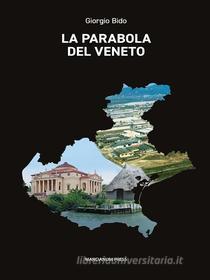 Ebook La parabola del Veneto di Giorgio Bido edito da Marcianum Press
