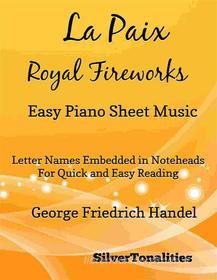 Ebook La Paix Royal Fireworks Easy Piano Sheet Music di Silvertonalities edito da SilverTonalities