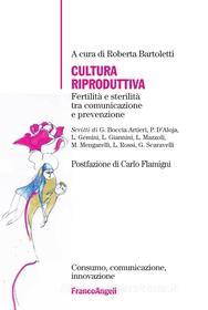 Ebook Cultura riproduttiva. Fertilità e sterilità tra comunicazione e prevenzione di AA. VV. edito da Franco Angeli Edizioni