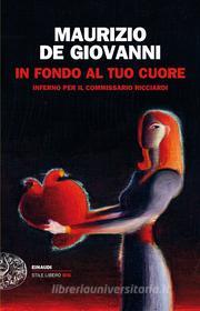 Ebook In fondo al tuo cuore di de Giovanni Maurizio edito da Einaudi