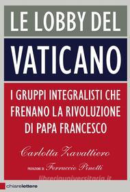 Ebook Le lobby del Vaticano di Carlotta Zavattiero edito da Chiarelettere