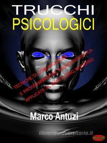 Ebook Trucchi psicologici di Marco Antuzi edito da Giochidimagia Editore