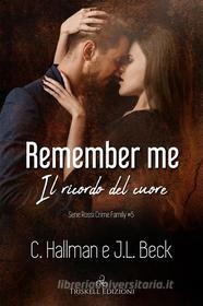 Ebook Remember me di C. Hallman, J.L. Beck edito da Triskell Edizioni