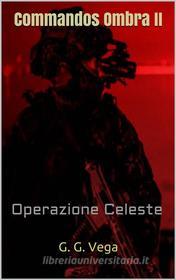 Ebook Commandos Ombra Ii di G. G. Vega edito da Babelcube Inc.