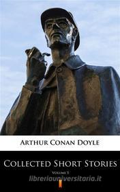 Ebook Collected Short Stories di Arthur Conan Doyle edito da Ktoczyta.pl