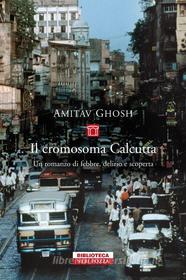 Ebook Il cromosoma Calcutta di Amitav Ghosh edito da Neri Pozza
