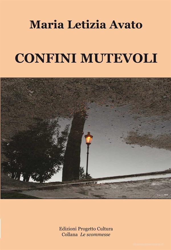 Ebook Confini mutevoli di Maria Letizia Avato edito da Edizioni Progetto Cultura 2003