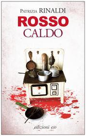 Ebook Rosso caldo di Patrizia Rinaldi edito da Edizioni e/o